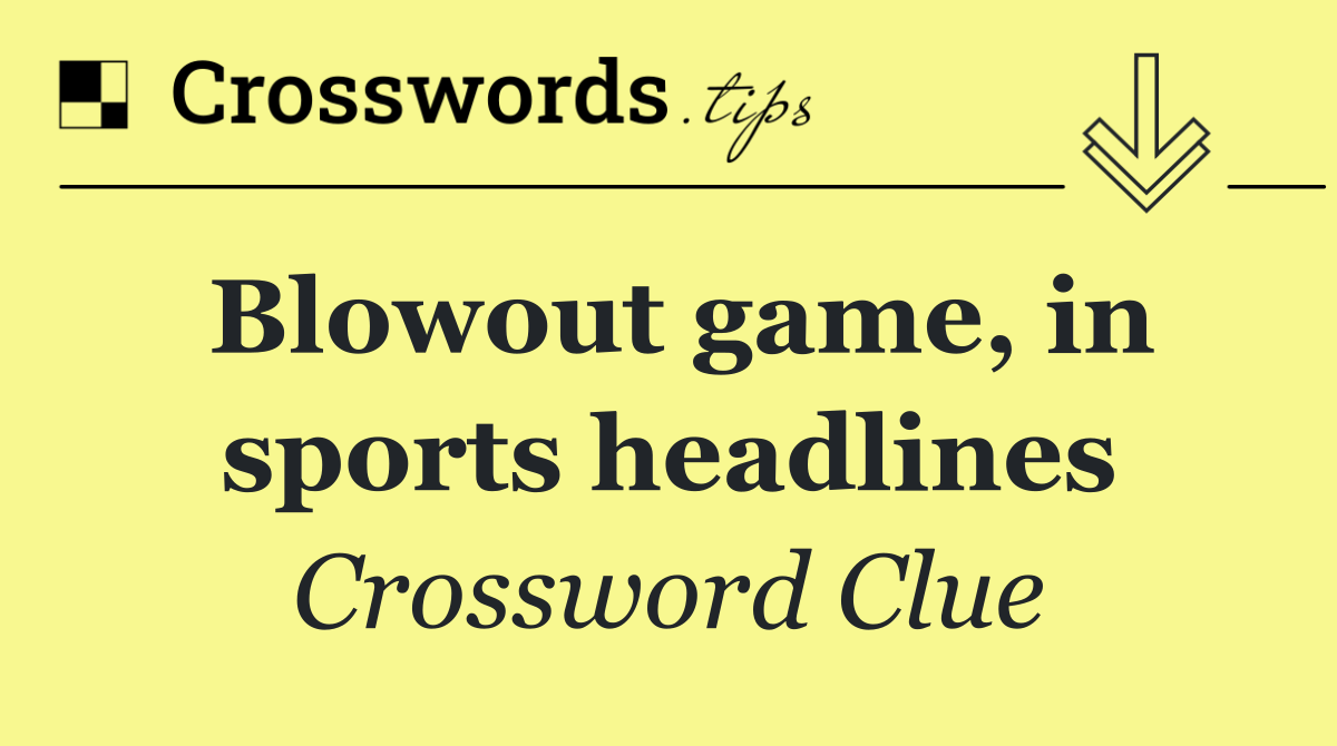Blowout game, in sports headlines