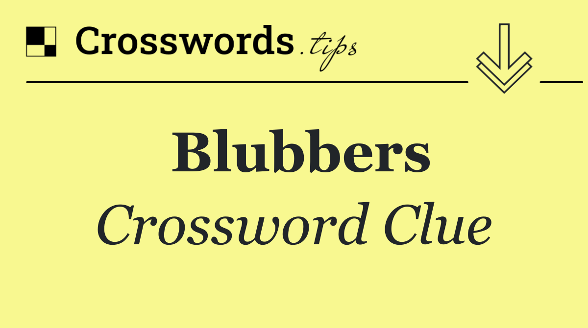 Blubbers
