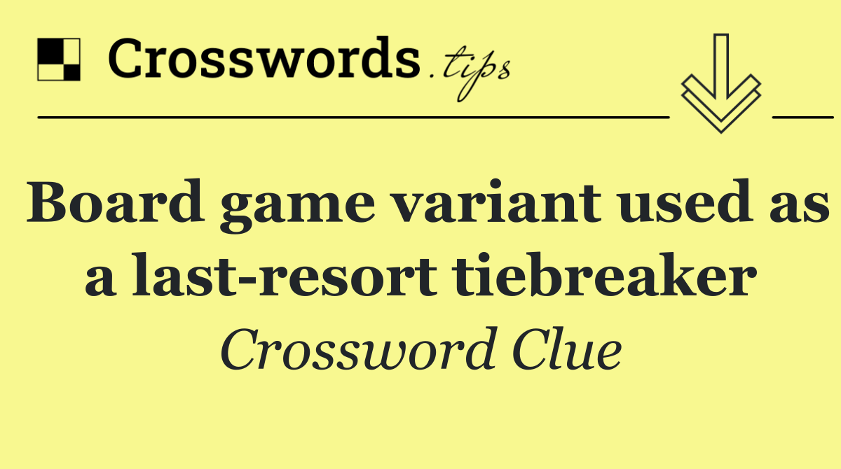 Board game variant used as a last resort tiebreaker