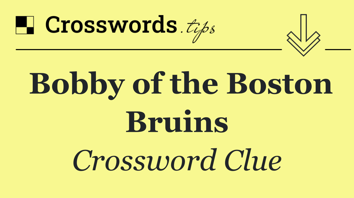 Bobby of the Boston Bruins