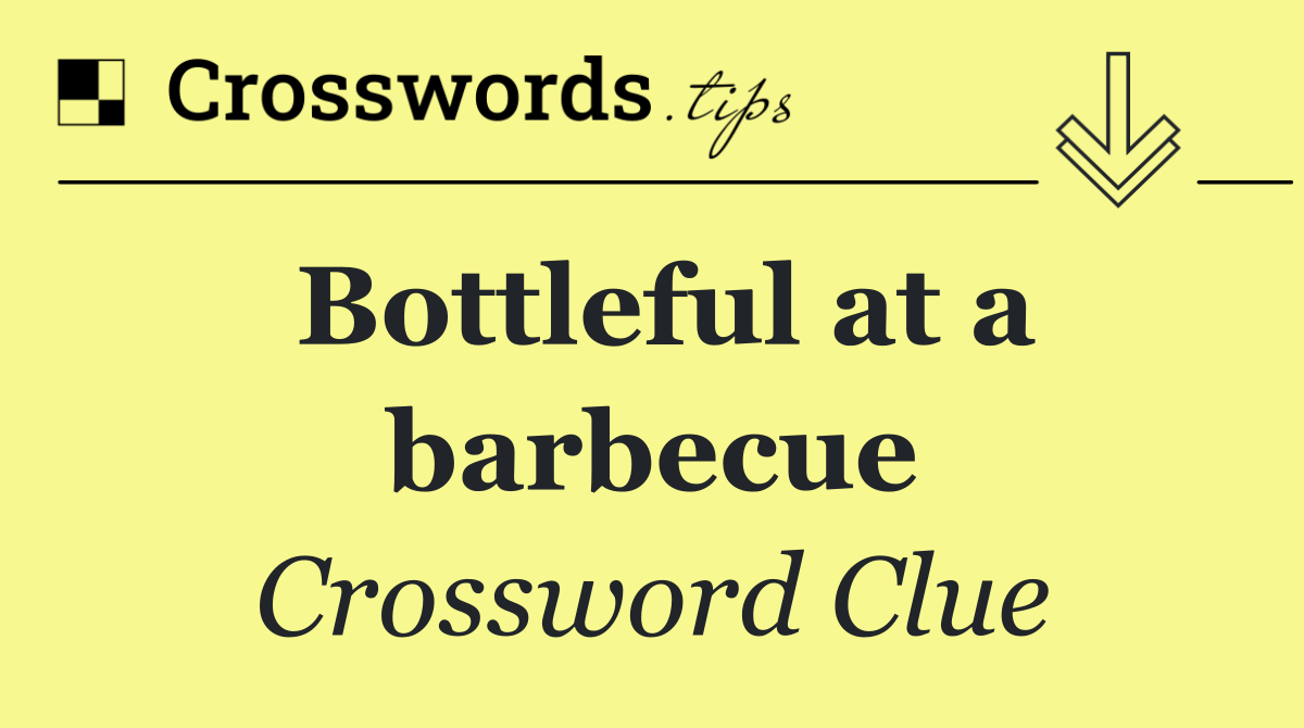Bottleful at a barbecue