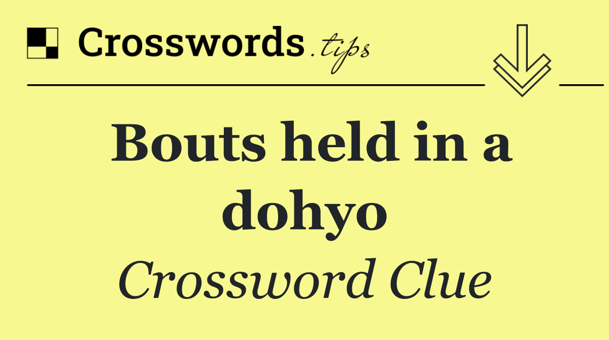 Bouts held in a dohyo