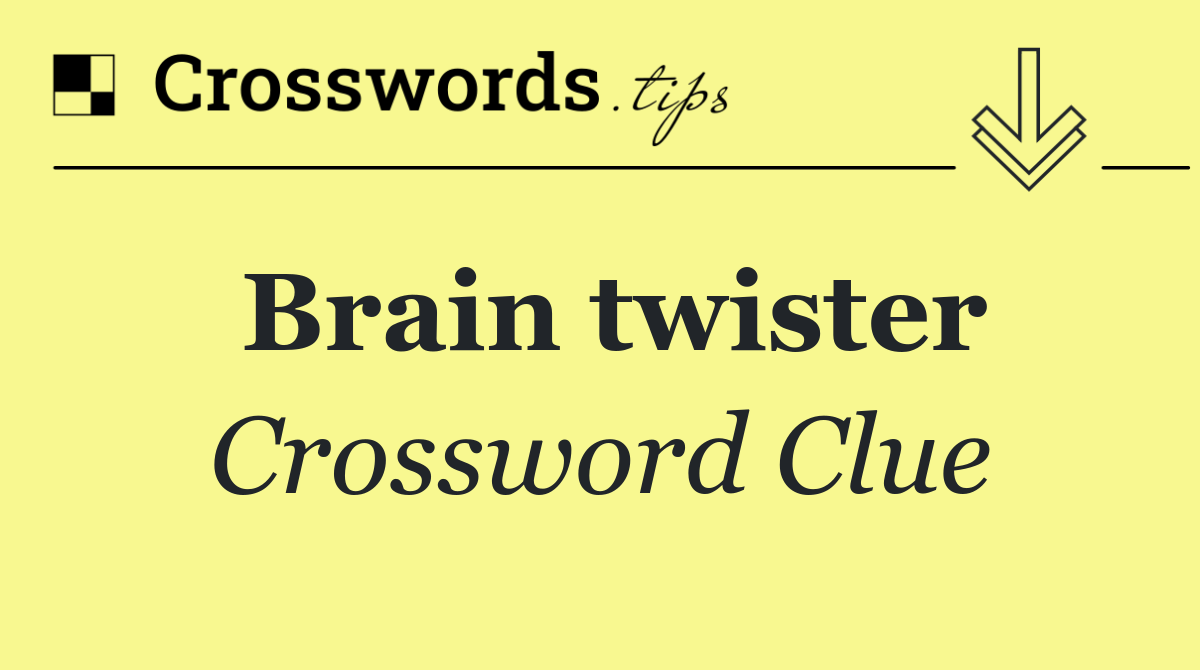 Brain twister
