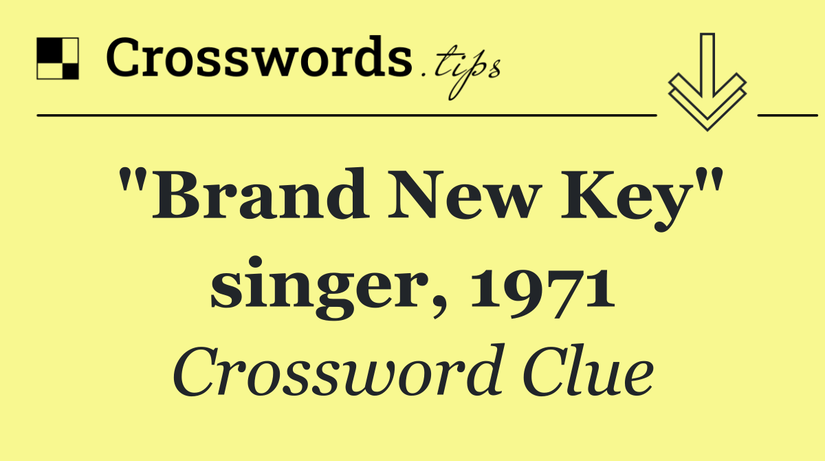 "Brand New Key" singer, 1971