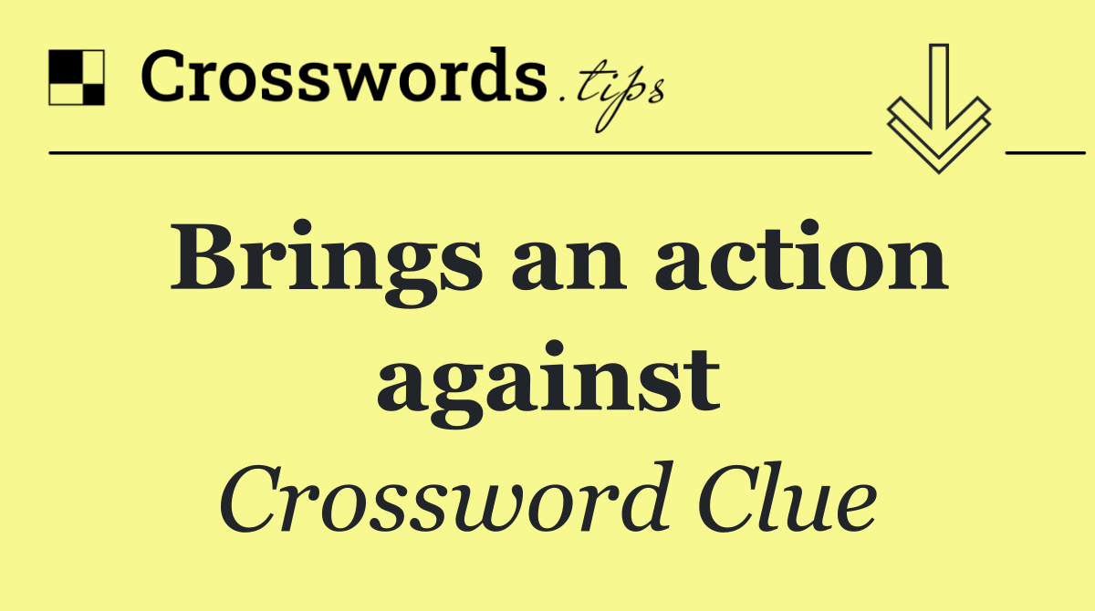 Brings an action against