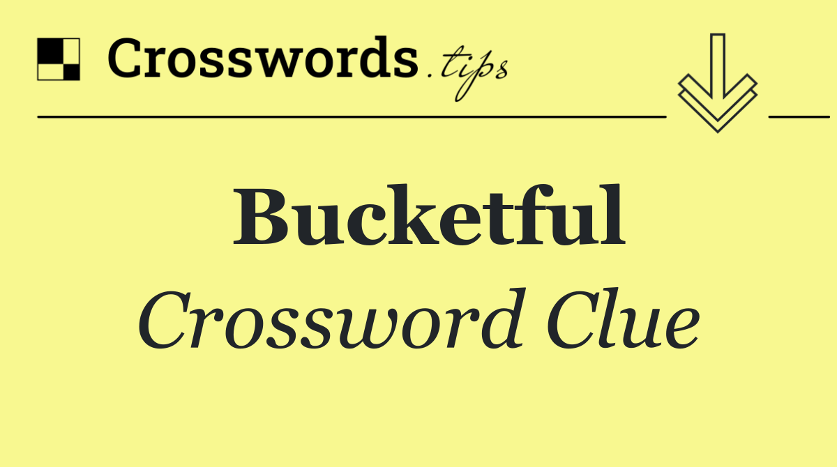 Bucketful