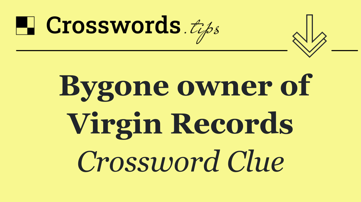 Bygone owner of Virgin Records