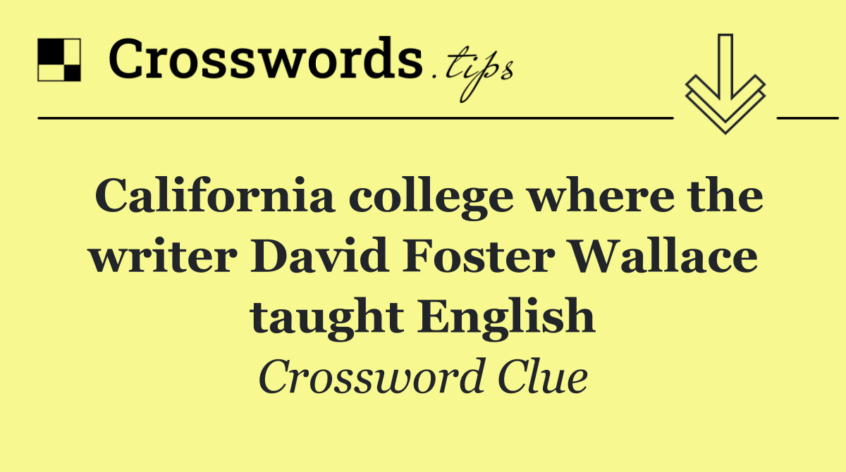 California college where the writer David Foster Wallace taught English