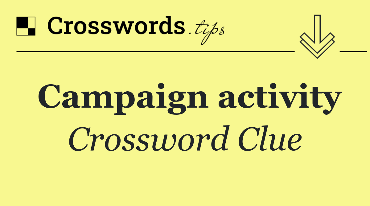 Campaign activity
