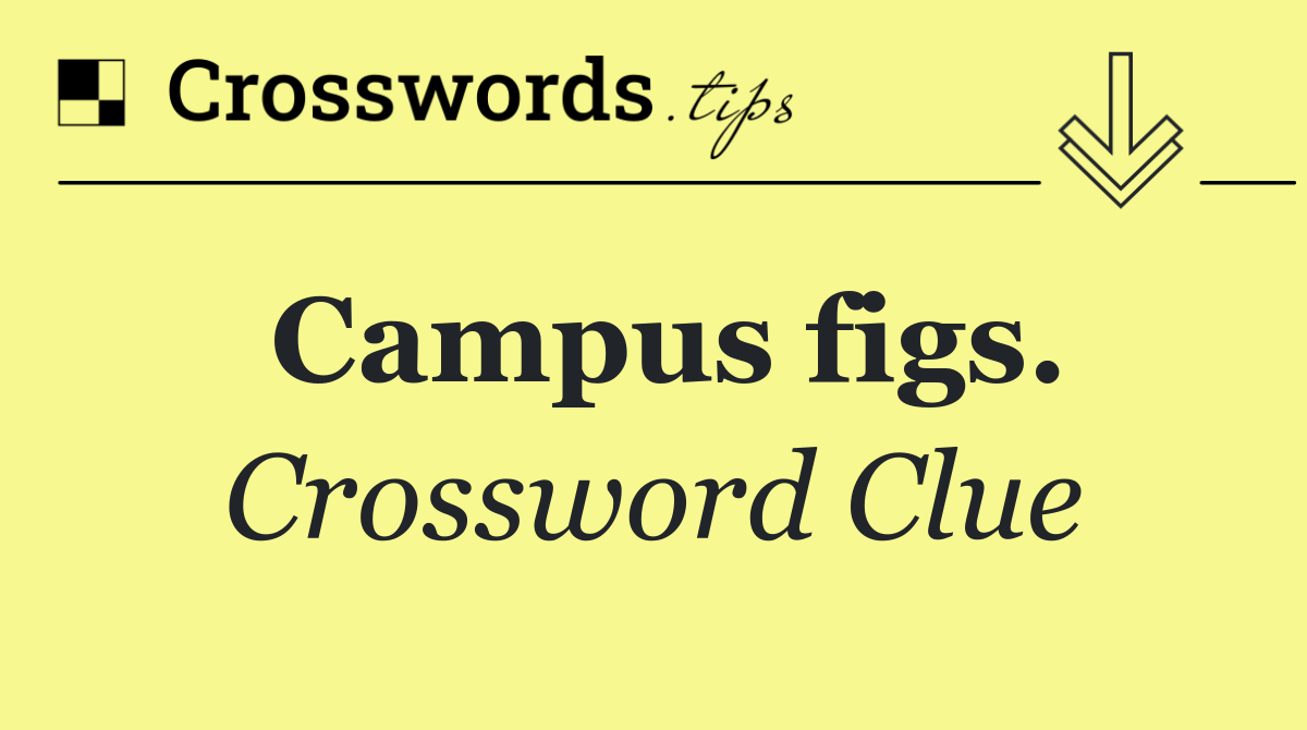 Campus figs.
