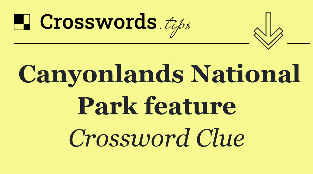 Canyonlands National Park feature