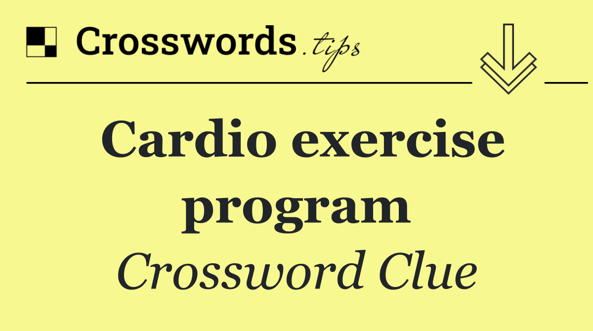Cardio exercise program