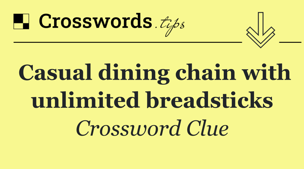 Casual dining chain with unlimited breadsticks