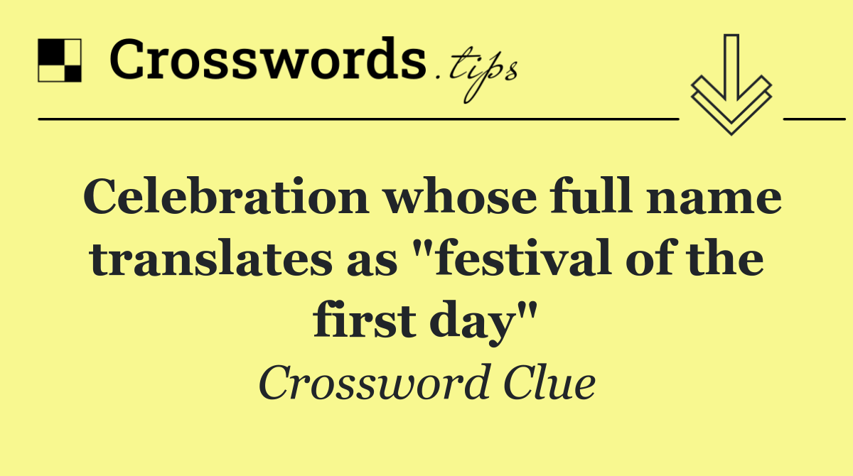 Celebration whose full name translates as "festival of the first day"