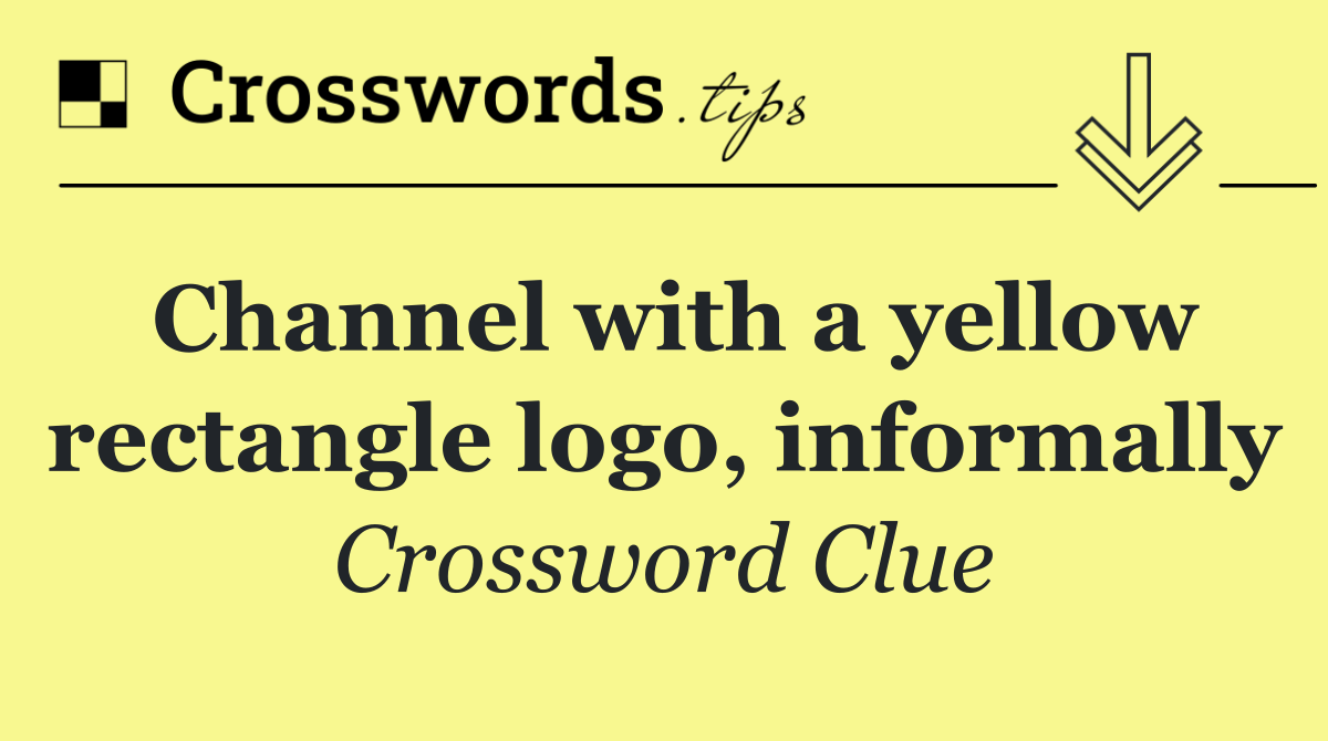 Channel with a yellow rectangle logo, informally