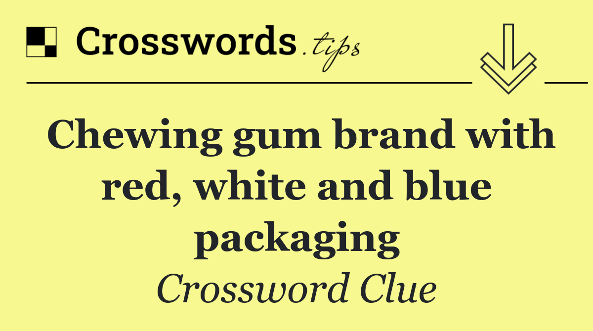Chewing gum brand with red, white and blue packaging