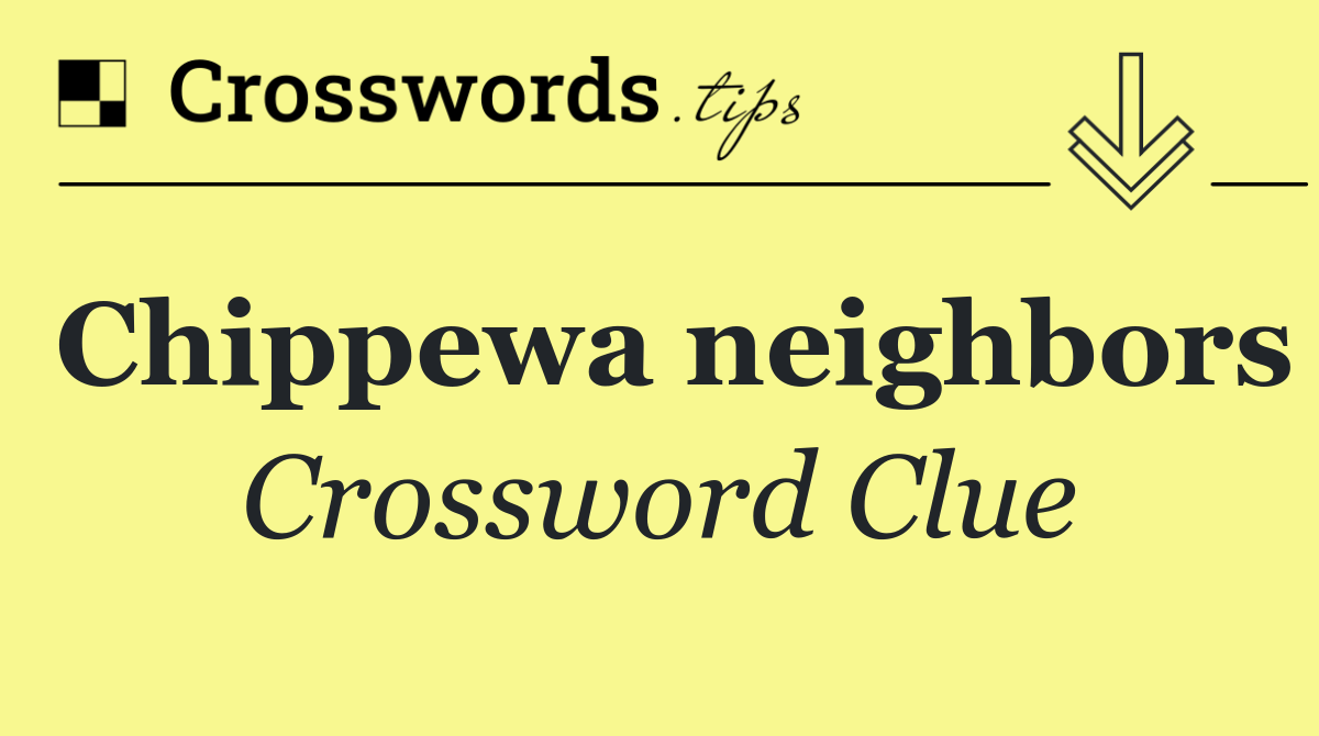 Chippewa neighbors