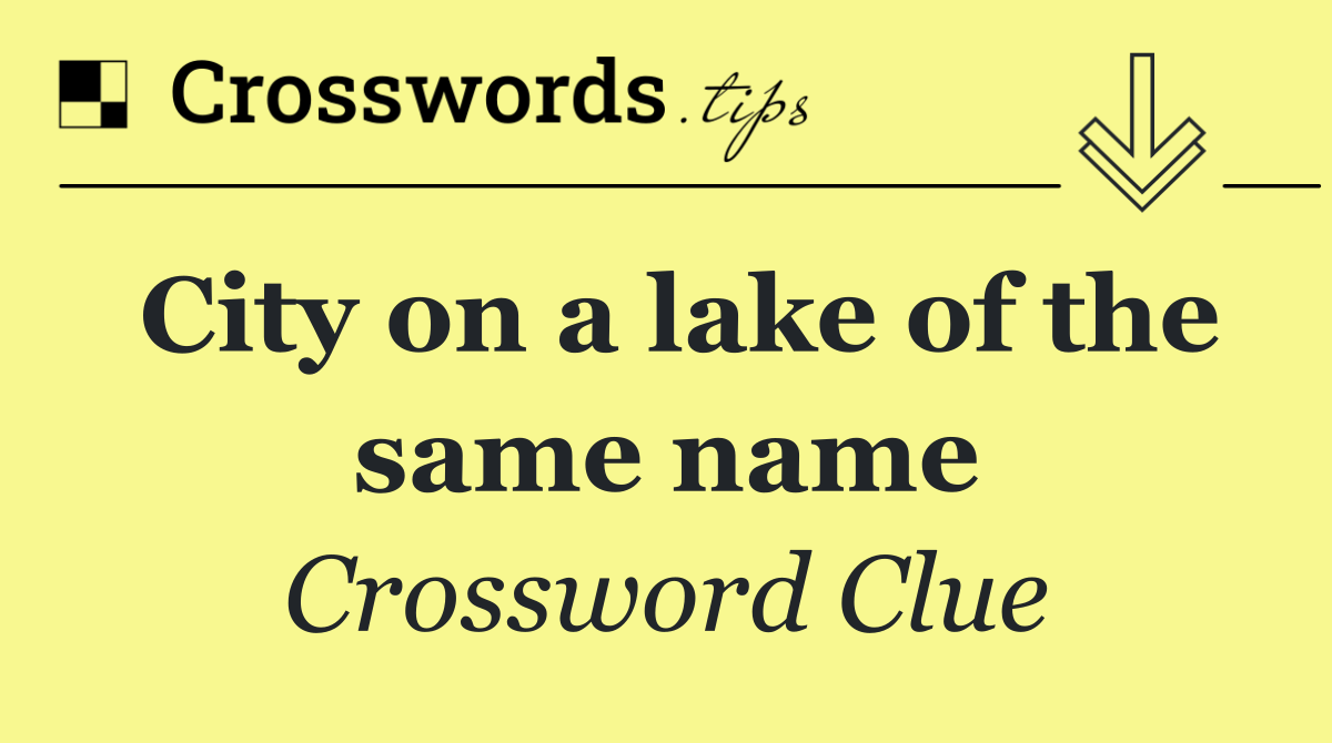 City on a lake of the same name