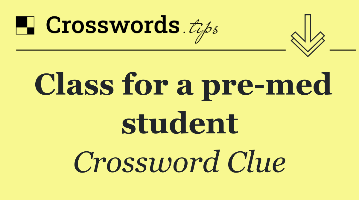 Class for a pre med student