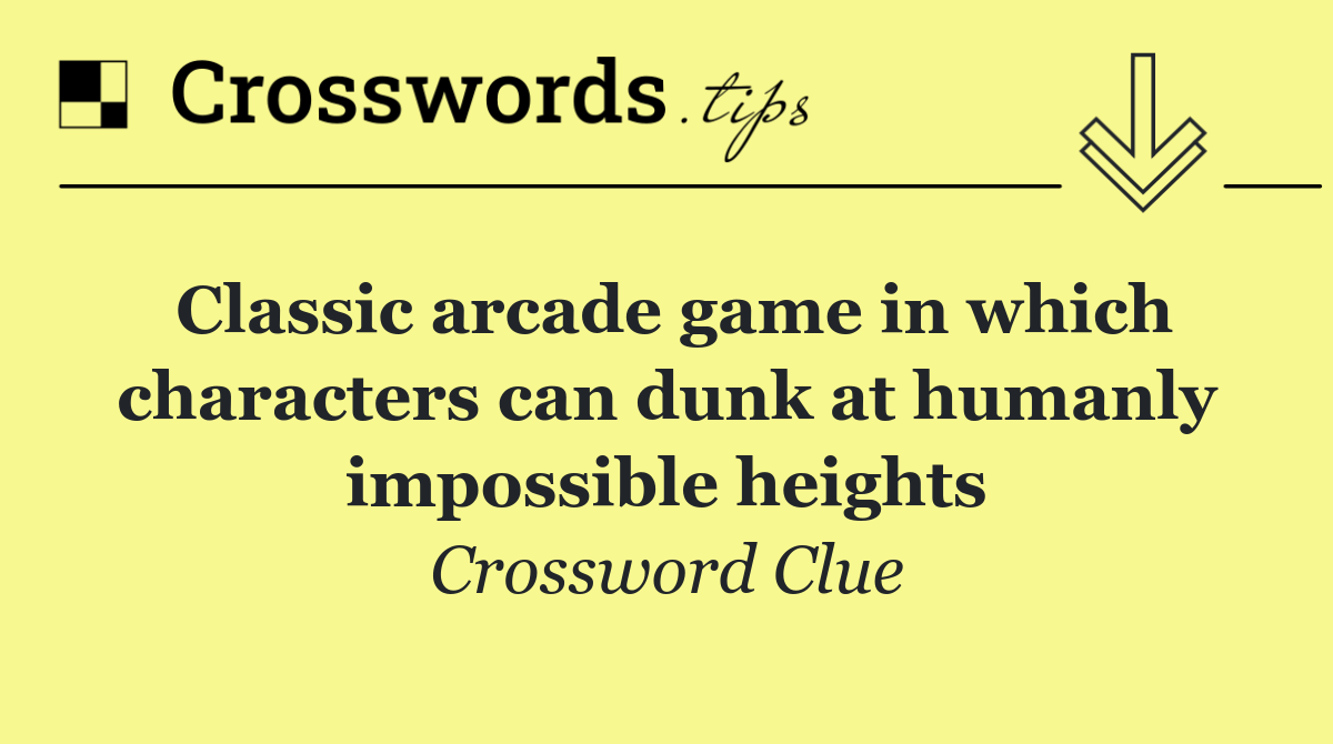 Classic arcade game in which characters can dunk at humanly impossible heights