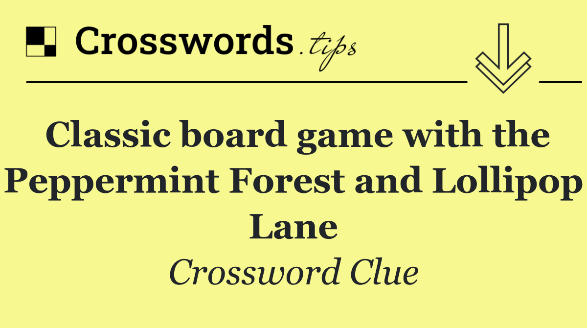 Classic board game with the Peppermint Forest and Lollipop Lane