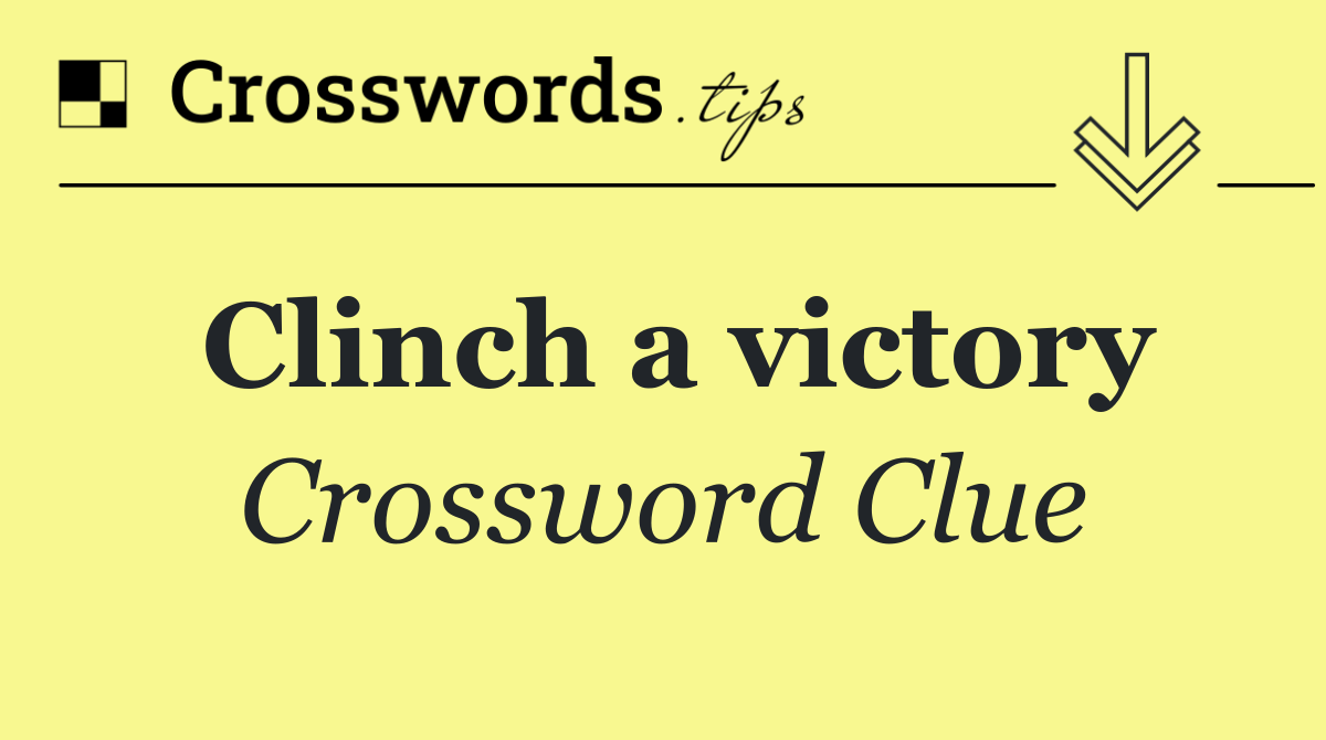 Clinch a victory