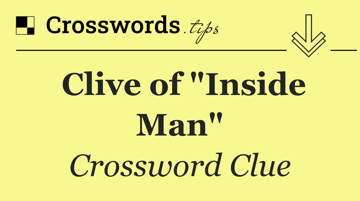 Clive of "Inside Man"