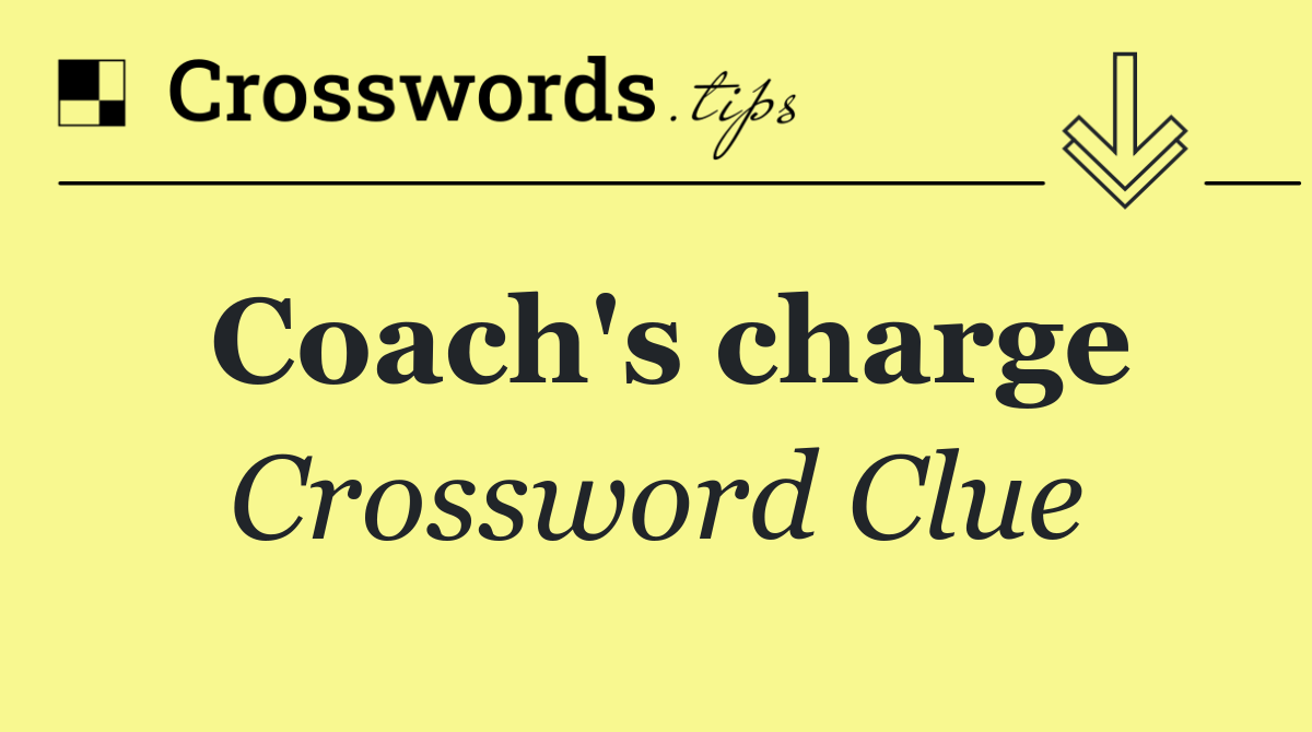 Coach's charge