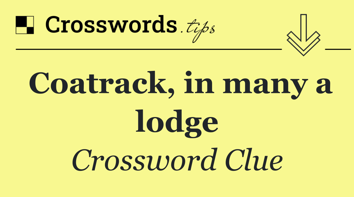 Coatrack, in many a lodge