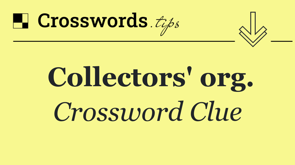 Collectors' org.