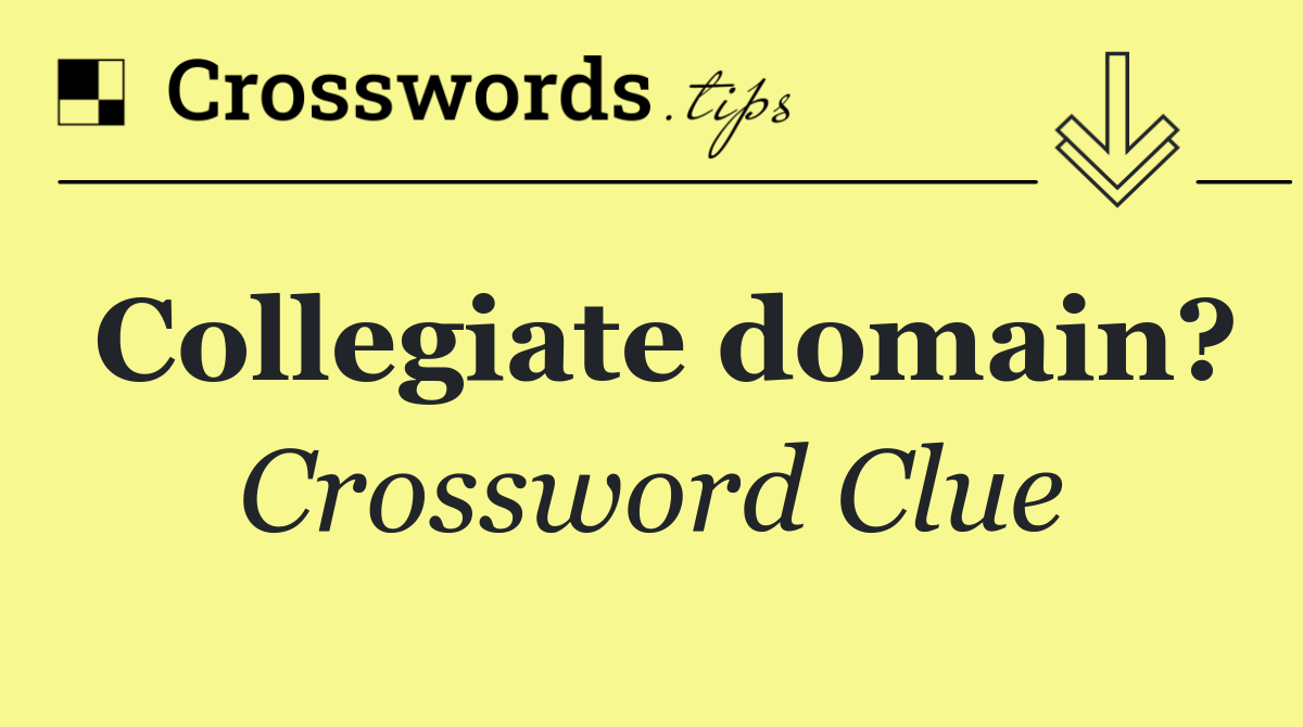 Collegiate domain?