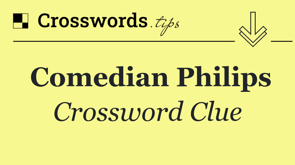 Comedian Philips