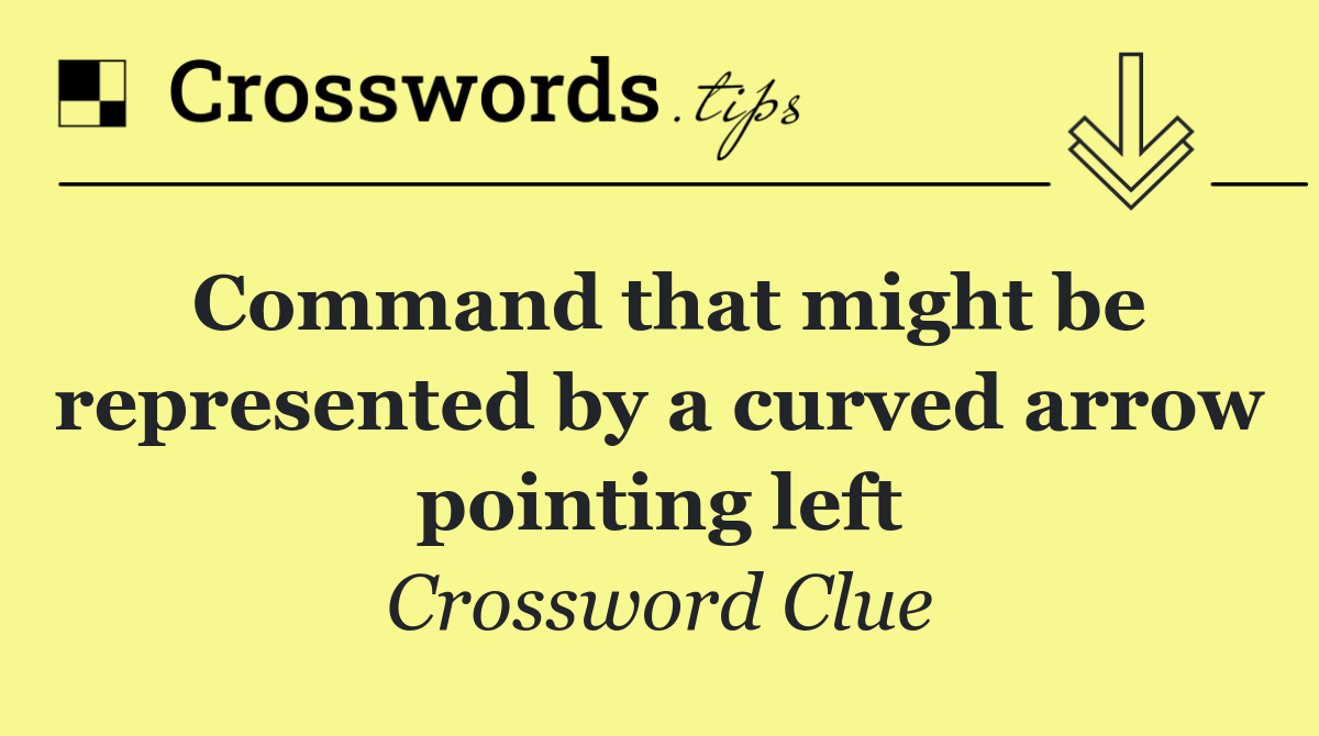 Command that might be represented by a curved arrow pointing left
