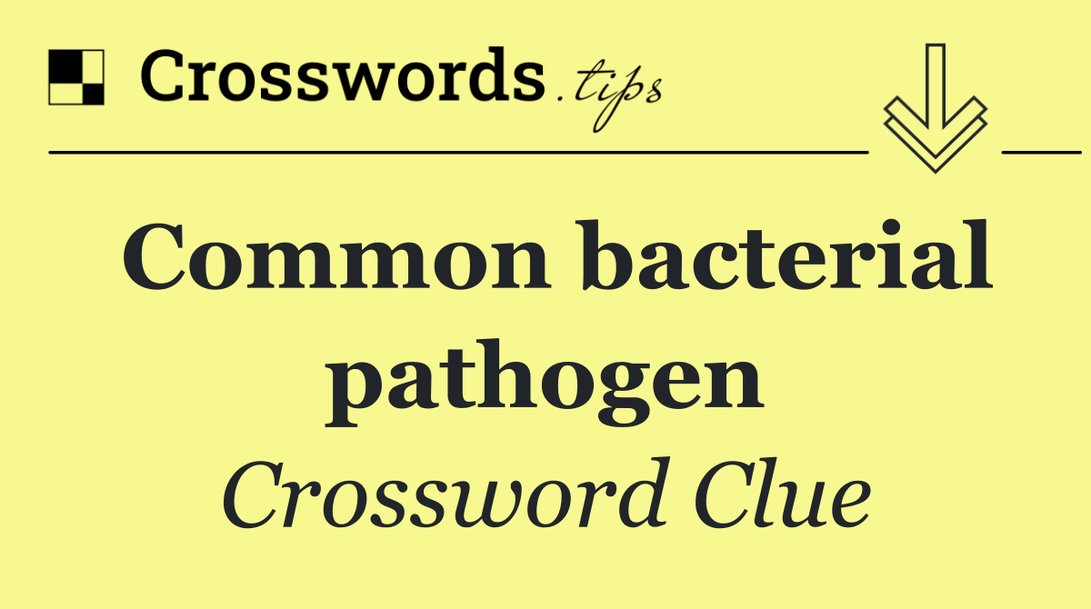 Common bacterial pathogen
