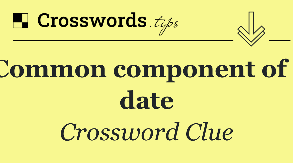 Common component of a date