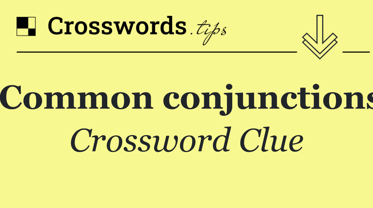 Common conjunctions