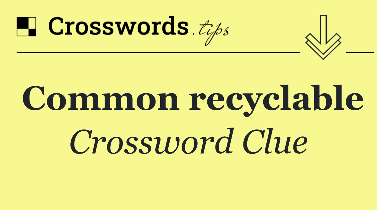 Common recyclable