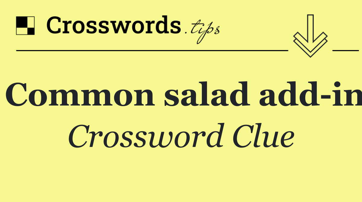 Common salad add in