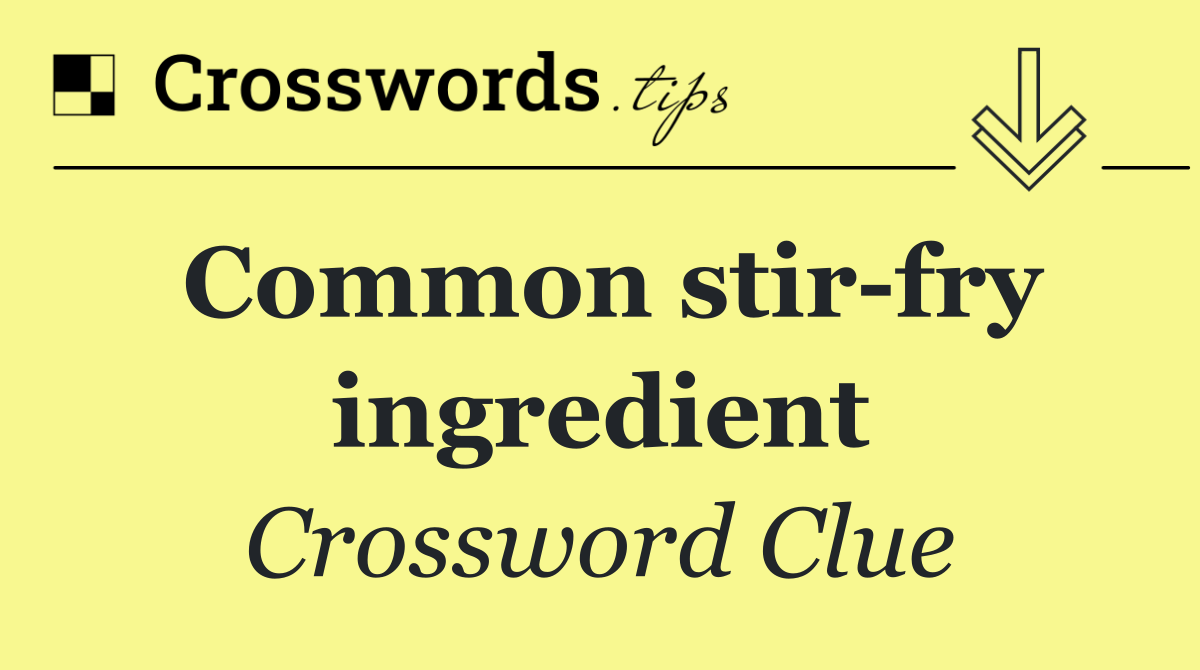 Common stir fry ingredient