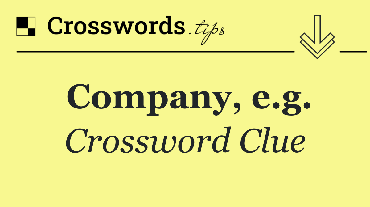 Company, e.g.