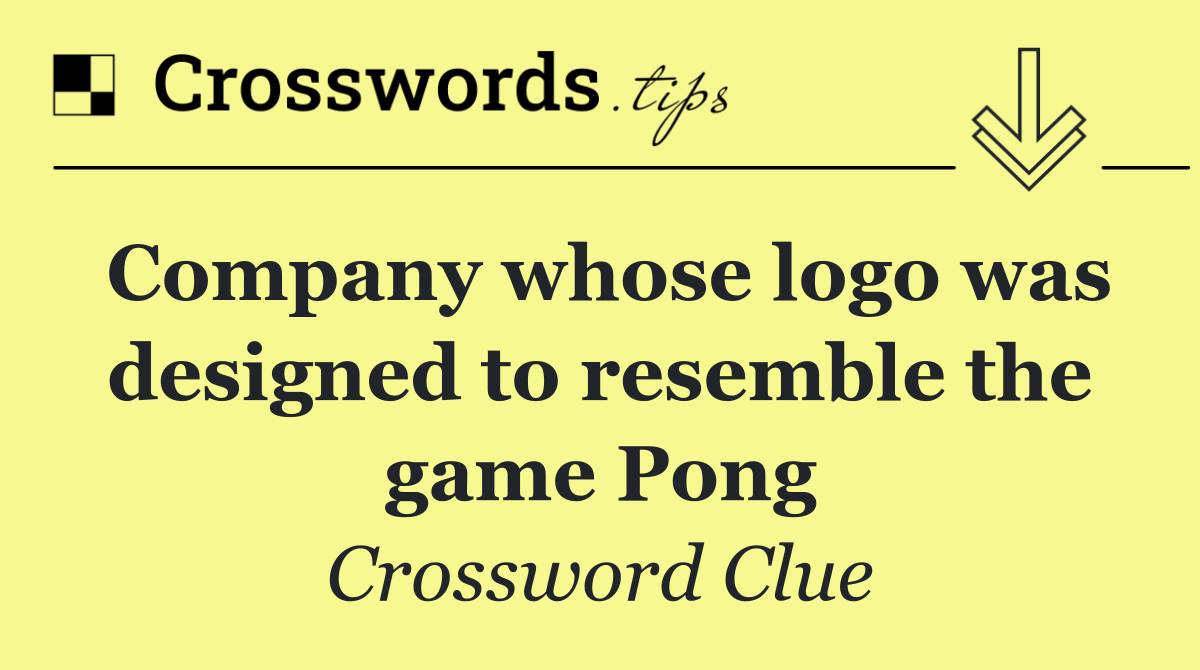 Company whose logo was designed to resemble the game Pong