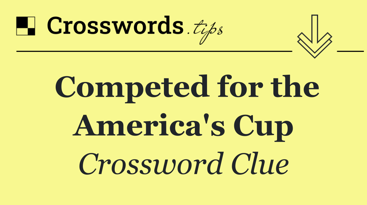 Competed for the America's Cup
