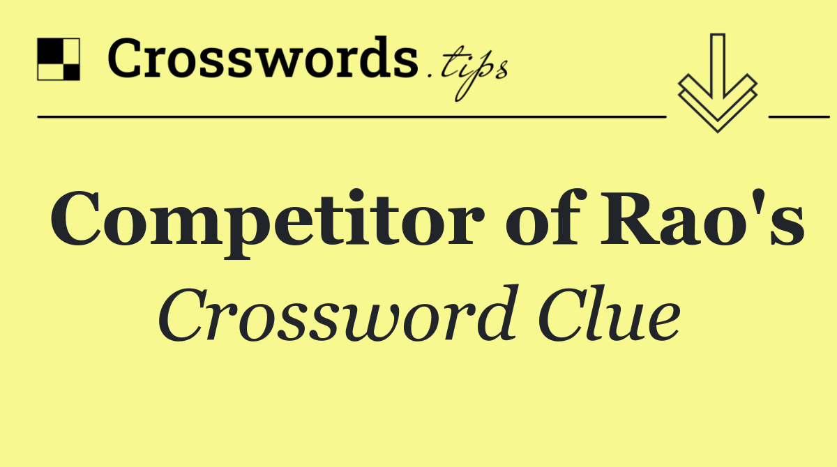 Competitor of Rao's