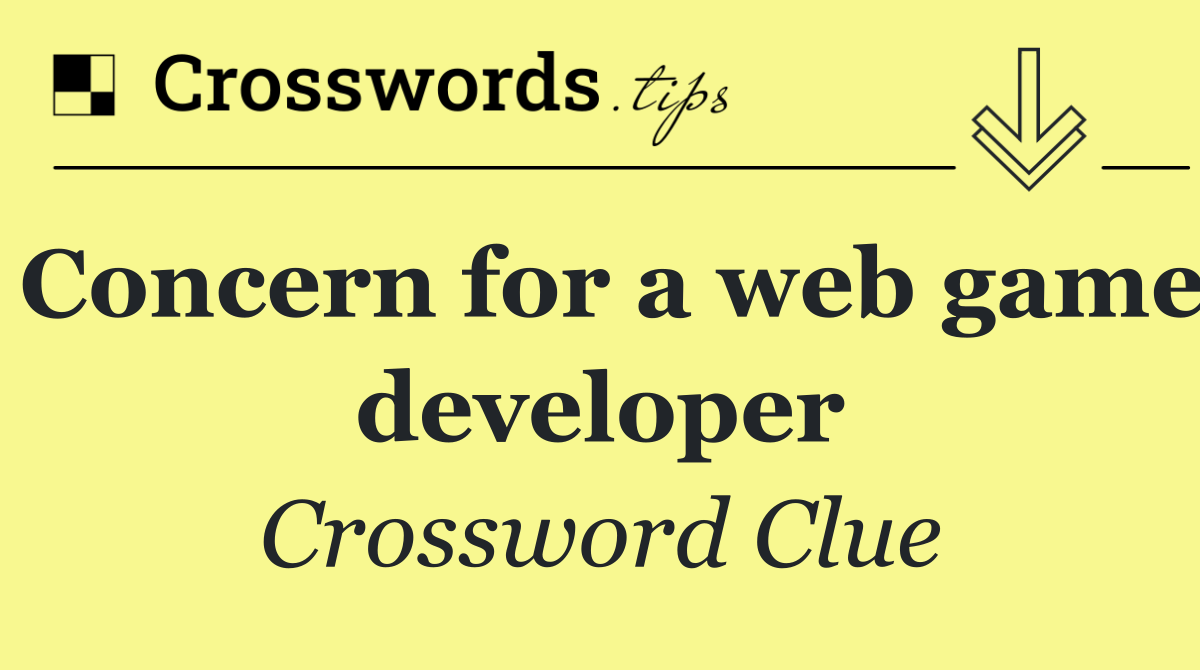 Concern for a web game developer
