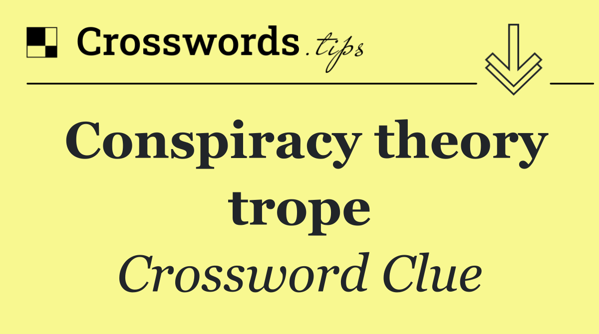 Conspiracy theory trope