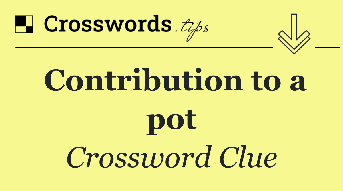 Contribution to a pot
