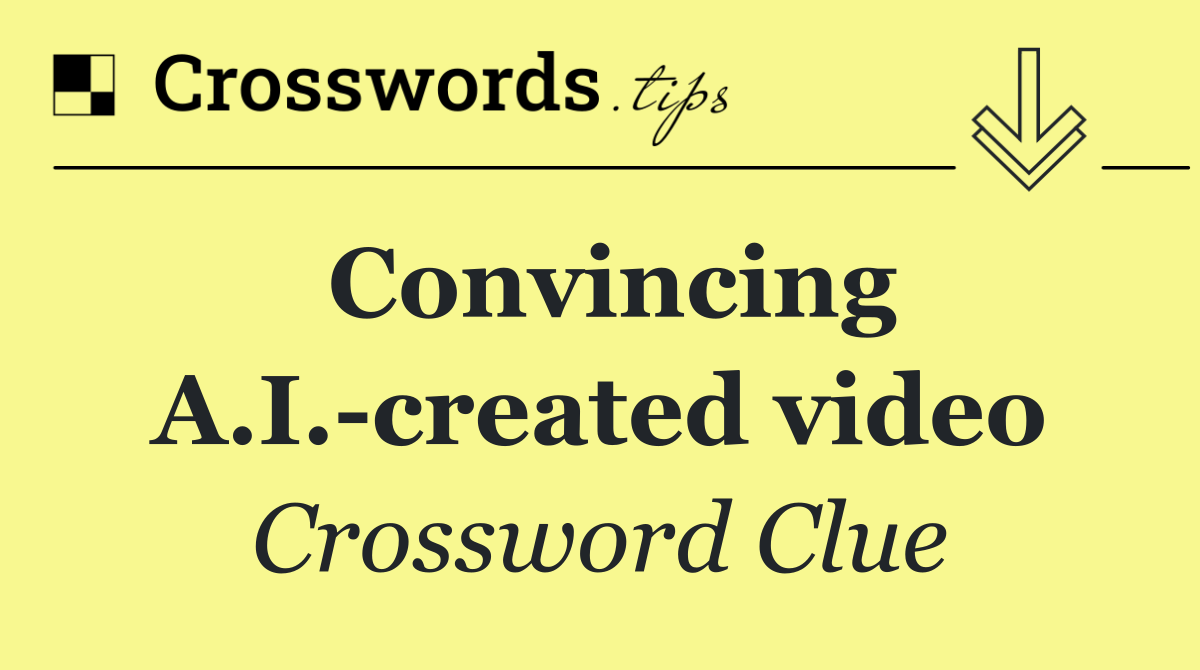 Convincing A.I. created video