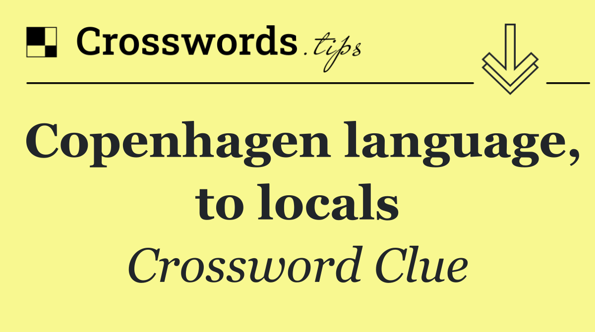 Copenhagen language, to locals