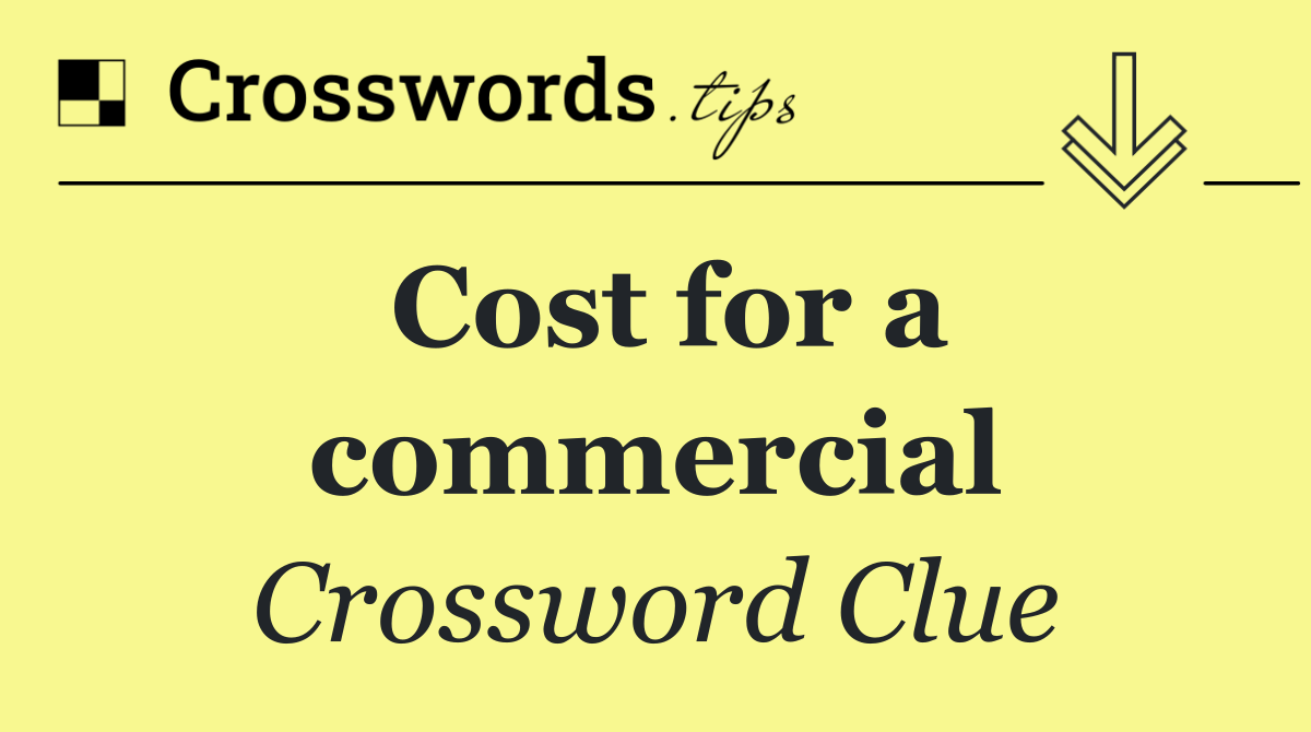 Cost for a commercial
