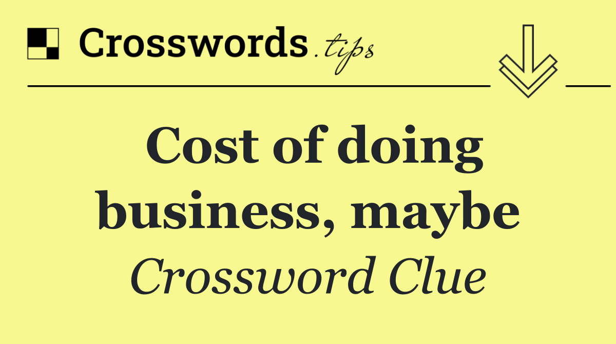 Cost of doing business, maybe